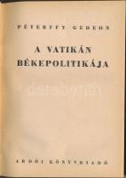 Péterffy Gedeon: A Vatikán békepolitikája, Bp., 1943 Ardói könyvkiadó, aranyozott egészvászon kötésben (gerinc sérült)