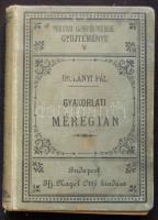 Kobert, Rudolf, Dr.: Gyakorlati méregtan. Budapest, 1892. Ifj. Nagel Ottó. Orvosi Compendiumok Gyűjteménye V. Festett kiadói egészvászon kötésben (kötéstábla elvált, utolsó 2 lap hiányzik)