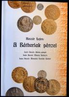 Huszár Lajos: A Báthoriak pénzei- magyar, lengyel,litván,román nyelven-katalógussal és képekkel / coins of the Báthoris-Hungarian, Polish, Lithuanian,Romanian-with catalogue and pictures