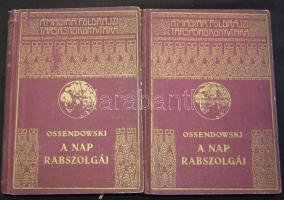 A Magyar Földrajzi Társaság Könyvtára: Ossendowski: A nap rabszolgái Révay József fordításában I-II. kötet. Bp., 1931 Franklin-Társulat(kis kopások)