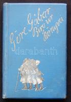 Gárdonyi Géza: Göre Gábor Biró úr könyvei. Bp., 1925. Dick Manó Globus Nyomdai Műintézet Rt.