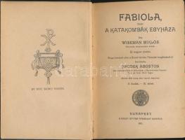 Wiseman, M: Fabiola vagy a katakombák egyháza. Bp., 1911 Szent István társulat