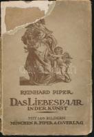 Reinhardt Piper: Das Liebespaar in der Kunst - mit 140 Bilder, München 1913 Piper&Co. (damaged cover/borító sérült)