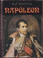 Manfred: Napoleon. Bp. 1981. Kossuth. Sok képpel