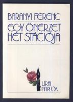 1988 Baranyi Ferenc: Egy önérzet hét stációja, Ifjúsági lap-és könyvkiadó, Bp., dedikált példány