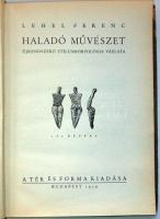 Lehel Ferenc: Haladó művészet új-rendszerű stílusmorfológia vázlata 180 képpel. Bp., 1929 Tér és forma