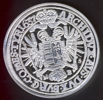 Magyar tallérok utánveretben "III.Ferdinánd tallérja 1637." Ag (0,999) 20g T:PP Tanúsítván...