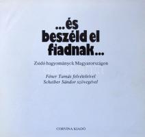 1984 Scheiber Sándor: ... és beszéld el fiadnak... - Zsidó hagyományok Magyarországon, Corvina Kiadó, Bp., Féner Tamás fotóival illusztrálva, kiadói kemény vászon kötésben