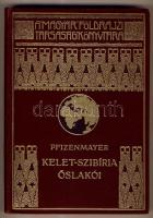 Magyar Földrajzi Társaság Könyvtára: Pfizenmayer: Kelet-Szibíria őslakói. Aranyozott kiadói egészvászon kötésben, Lampel és Wodianer, Bp.