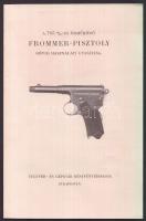 cca 1900 Fegyver és Gépgyár rt. Frommer pisztoly használati utasítás / Frommer pistol guide 8p.