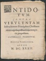 Antidotum contra virulentam instructionem Princibus Chsitianis circa negotia publica hujus temporis propositam... Augsburg. 1632. 38p. felvágatlan / uncut