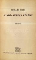 Czillei Géza: Riadó Afrika fölött. Bp., é.n. Grill Károly. Sérült gerincű egészvászon kötésben