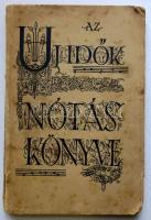 Az új idők nótáskönyve. Bp. 1933 Új idők (kissé sérült gerinccel)