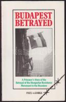 1986 Paul V. Gorka: Budapest Betrayed 1956 - egy fogoly története a forradalom elárulásáról az oroszoknak, angol nyelven