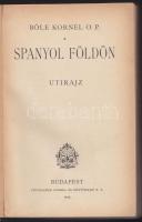 1927 Bőle Kornél O.P.: Spanyol földön - Utirajz, Stephaneum Nyomda, Bp., kiadói félbőr kötésben, szé...