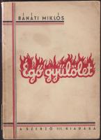 1944 Bánáti Miklós: Égő gyűlölet, kiadói papírkötésben, dedikált példány, a gerince sérült