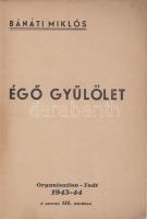 1944 Bánáti Miklós: Égő gyűlölet, kiadói papírkötésben, dedikált példány, a gerince sérült