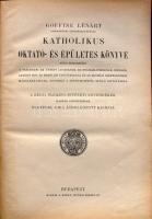 1928 Goffine Lénárt: Katholikus oktató- és épületes könyve, Szent István Társulat, Bp., Stephaneum n...