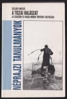 Szilágyi Miklós: A tiszai halászat. Akadémiai kiadó, 1995.