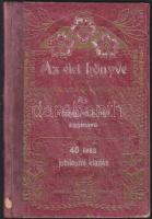 1913 Az élet könyve az ifjúság és a nép számára - 40 éves jubileumi kiadás díszes dombornyomott kötésben, megviselt állapotban