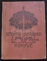 1906 Kacziány Géza: Magyar vértanúk könyve fényképekkel és illusztrációkkal Vass József kiadása, kiadói vászonkötésben, megviselt állapotban