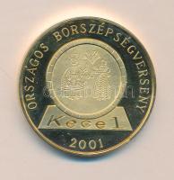 2001. "T.G. Virágdekor Szakképző Intézet / Országos Borszépségverseny Kecel" aranyozott fém emlékérem (d=42mm) T:PP