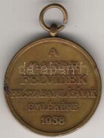 1938. "...Felvidék felszabadulása - Rákóczi..." bronz emlékérem T:3/4 p.h
