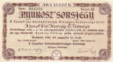 1925. "NYUROSZ"-Nyugdíjas Katonatisztek Országos Szövetsége sorsjegy 10.000K T:II