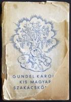 Gundel Károly: Kis magyar szakácskönyv. Mallász Gitta és Dallos Hanna címlapjával és rajzaival. Bp., 1937 Magyar szakácsok köre. (külső borító sérült)