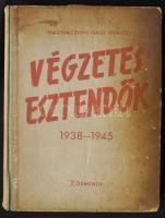 Nagybaczoni Nagy Vilmos: Végzetes esztendQk 1938-1945.  Kispest, 1945. Körmendy