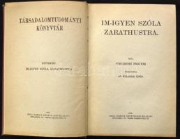 Nietsche: Im-igyen szóla Zarathustra. Bp., 1908. Grill. Reprint kiadás!. hozzá: Pók Lajos: A Zarathustra, egy lázadás labirintusai c. tanulmány