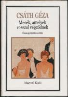 Csáth Géza: Mesék, amelyek rosszul végződnek. Összegyűjtött novellák. Bp., 1994. Magvető. Jó állapotban