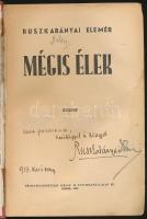 Ruszkabányai Elemér: Mégis élek. Dedikált! Szeged 1937. Délmagyarország. Kissé hibás kötés