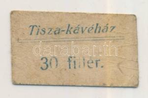 ~1920. Szeged "Tisza-kávéház" 30 fillér T:II-