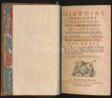 M. Rollin (Charles): Histoire ancienne des Egyptiens, des Carthaginois, des Assyriens, des Babyloniens, des Medes et des Perses, des Macedoniens, des Grecs. Tome quatrieme. (Histoire ancienne des Perses et des Grecs) Amsterdam, 1735, J. Wetstein & G. Smith. Első kiadás (!) Eredeti, aranyozott, bordázott gerincű, egészbőr kötésben, színezett élmetszéssel, festett előzéklapokkal (a gerincen kisebb sérülések) /  First edition (!) Original, gold plated leather binding with raised bands (small faults on spine)