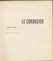 1969 Nagy Elemér: Le Corbusier, Akadémia Kiadó, Bp., + 1981 Le Corbusier: Új építészet felé, Corvina...