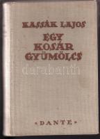Kassák Lajos: Egy kosár gyümölcs, Dante Kiadó, Bp.,, kiadói egészvászon kötésben, szép állapotban