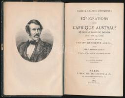 David & Charles Livingstone: Explorations dans lAfrique Australe et dans le bassin du Zambese depuis 1840 jusqa 1864. Paris, 1879, Librairie Hachette & Cie. Kiadói félvászon kötésben, 20 metszettel illusztrálva, Helene Lantos ex librissel, apró hibákkal / Half-linen binding, tiny faults, with 20 engravings and an ex libris