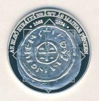 DN "A magyar nemzet pénzérméi - Az első királyábrázolás magyar pénzen 1063-1074." Ag (0,999) emlékérem (10,37g) T:PP tanúsítvánnyal!