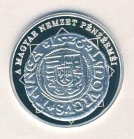 DN "A magyar nemzet pénzérméi - A Mohácsi csatát túlélő dénár 1516-1526." Ag (0,999) emlék...