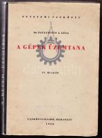 1950 Dr. Pattantyús Á. Géza: A gépek üzemtana, Tankönyvkiadó, Bp., 307 ábrával és 172 kidolgozott számpéldával, papírkötésben, megviselt állapotban