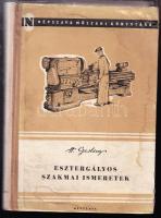 1952 H. Gerling: Esztergályos szakmai ismeretek, Népszava Kiadó, Bp., 639 szövegközit ábrával, képletekkel, táblázatokkal és gyakorlati példákkal