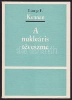 George F. Kennan: A nukleáris téveszme - Szovjet-amerikai kapcsolatok az atomkorban, papírkötés
