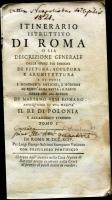 Vasi, Mariano: Itinerario istruttivo di Roma o sie descrizione generale delle opere piu insigni di pittura, scultura, e architectura.... Roma 1794. I. 436p. Számos acélmetszettel és 2 kiahajtható térképpel. Korabeli papírkötésben / With numerous steel-engravings and two fold-out maps. In paper binding.