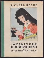 1926 Japanische Kinderkunst und unser Zeichenunterricht von Richard Rothe - Japán gyermekművészetek, Bécs, kiadói félvászon kötésben, rengeteg színes képpel tűzdelve