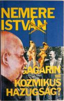 Nemere István: Gagarin = kozmikus hazugság Dedikált!