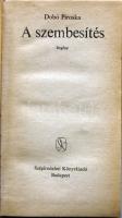 Dobó Piroska: A szembesítés, Bp. 1982. Szépirodalmi. Dedikált!