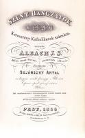 Sujánszky Antal: Szent Hangzatok, imák keresztény katholikusok számára. Pest, 1866. Emich Gusztáv, 6 acélmetszettel korabeli préselt, aranyozott egészbőr kötésben, aranyozott lapszélekkel, az oldalán réz kapoccsal. 16,5 cm.