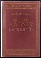 Berühmte Musiker: Richard Batka: Richard Wagner. Berlin, 1912, Schlesische Verlagsanstalt. Aranyozott kartonkötésben, illusztrált /  Paper binding, with illustrations