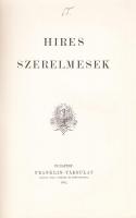 Híres szerelmesek. Bp., 1902. Franklin. 328 p. A világtörténelem romantikus történetei. Kívül kissé laza gyöngykötésben aranyozott lapszélekkel,  dúsan illusztrálva.